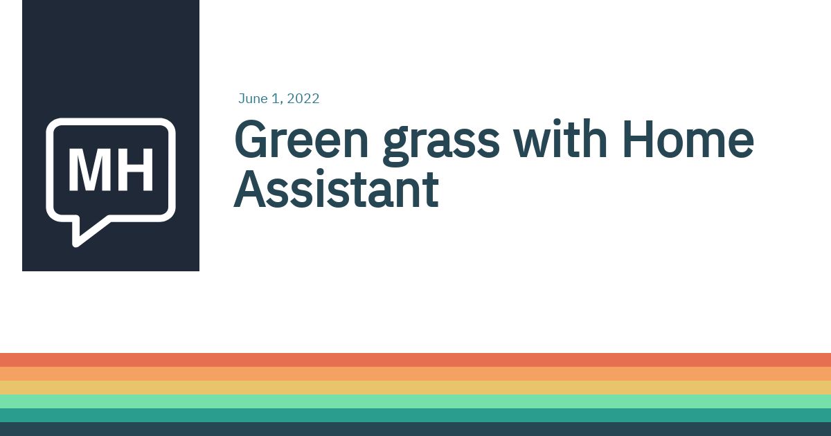 Green grass with Home Assistant  Markus Haack // Software Engineer