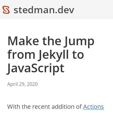 Screenshot of https://stedman.dev/2020/04/29/make-the-jump-from-jekyll-to-javascript/