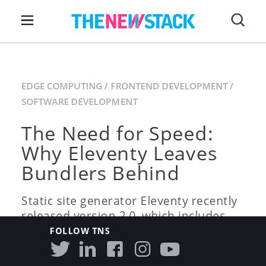 Screenshot of https://thenewstack.io/the-need-for-speed-why-eleventy-leaves-bundlers-behind/