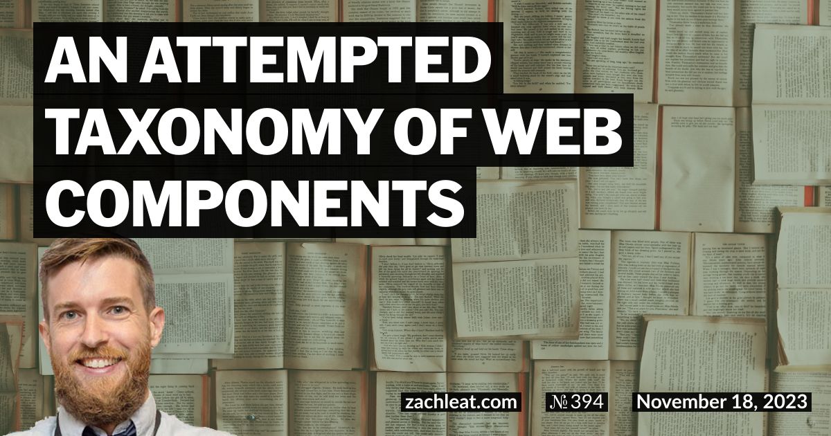 An Attempted Taxonomy of Web Components - zachleat.com