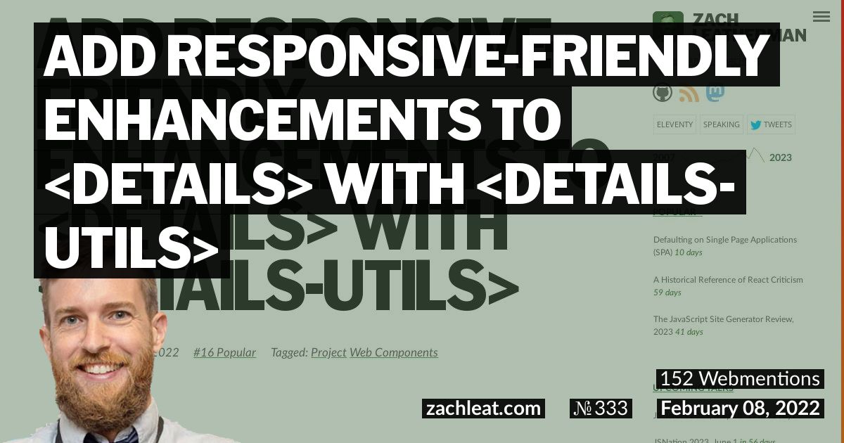 Add Responsive-Friendly Enhancements to `details` with `details-utils`—zachleat.com