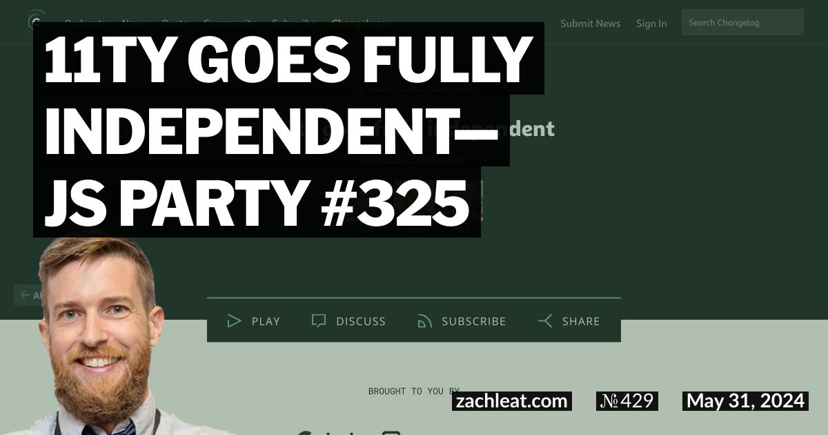 11ty Goes Fully Independent—JS Party #325