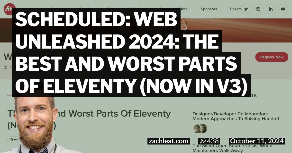 Scheduled: Web Unleashed 2024: The Best And Worst Parts Of Eleventy (Now In v3)